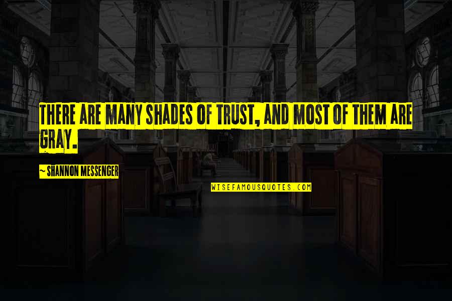 Shades Of Gray Quotes By Shannon Messenger: There are many shades of trust, and most