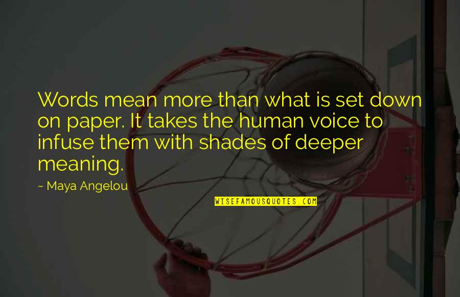 Shades Of Human Quotes By Maya Angelou: Words mean more than what is set down Shades Of Human Quotes By Maya Angelou: Words mean more than what is set down