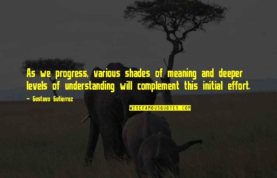 Shades Of Meaning Quotes By Gustavo Gutierrez: As we progress, various shades of meaning and Shades Of Meaning Quotes By Gustavo Gutierrez: As we progress, various shades of meaning and