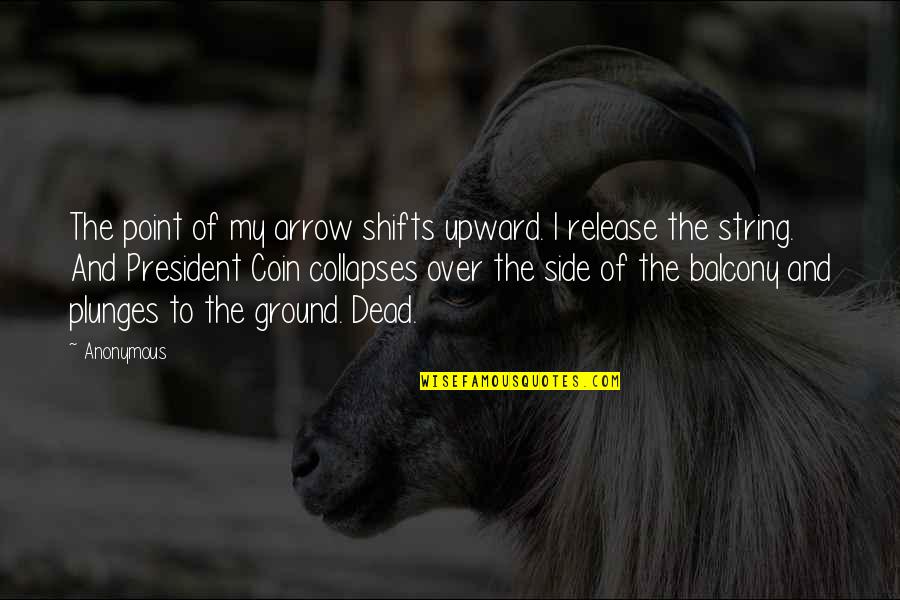 Shadhinota Dibosh Quotes By Anonymous: The point of my arrow shifts upward. I