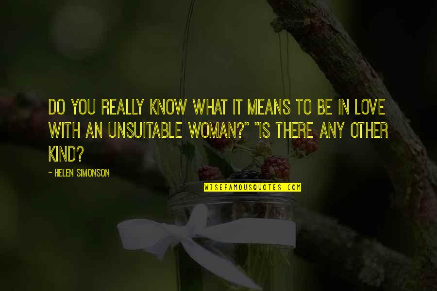 Shadhinota Dibosh Quotes By Helen Simonson: Do you really know what it means to