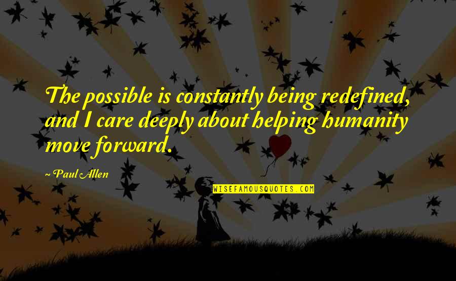 Shadiness Quotes By Paul Allen: The possible is constantly being redefined, and I Shadiness Quotes By Paul Allen: The possible is constantly being redefined, and I