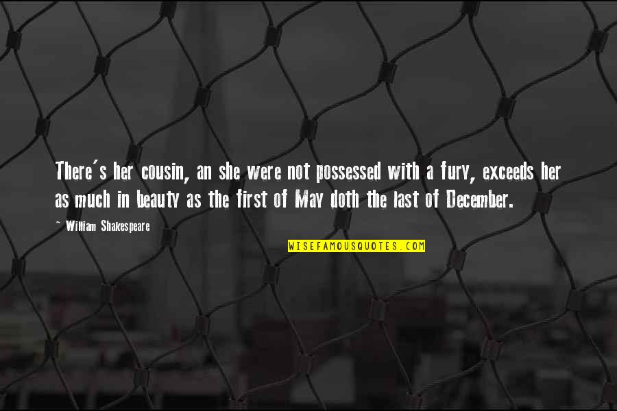 Shadiyah Crosland Quotes By William Shakespeare: There's her cousin, an she were not possessed Shadiyah Crosland Quotes By William Shakespeare: There's her cousin, an she were not possessed