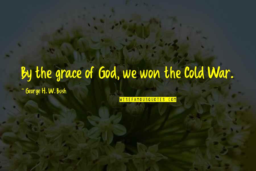 Shadora Quotes By George H. W. Bush: By the grace of God, we won the