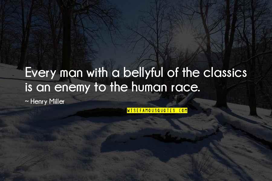 Shadow Demon Quotes By Henry Miller: Every man with a bellyful of the classics