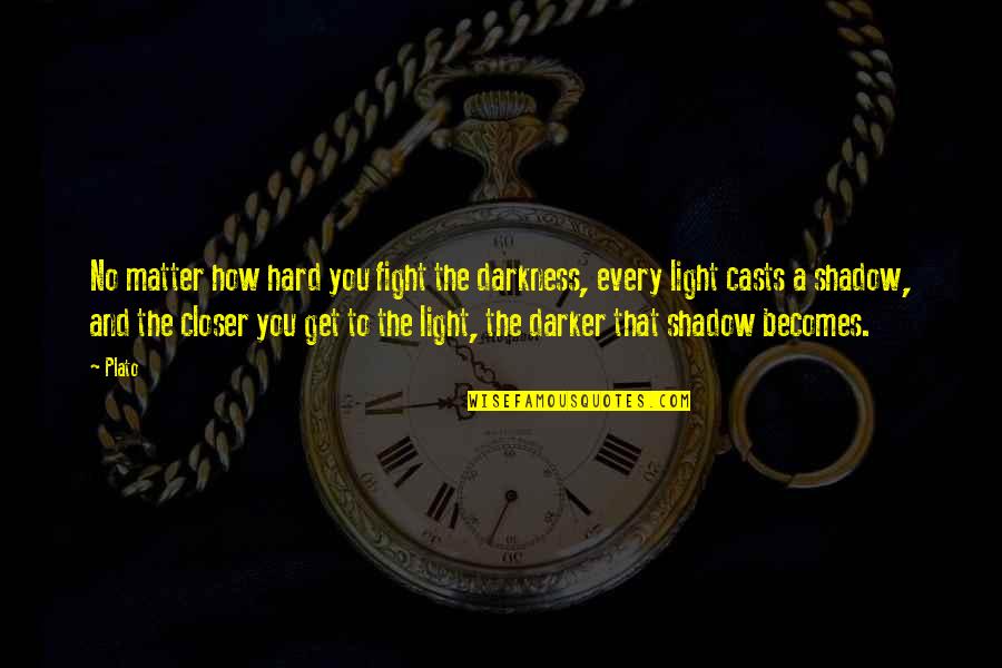 Shadow Fight 2 Quotes By Plato: No matter how hard you fight the darkness, Shadow Fight 2 Quotes By Plato: No matter how hard you fight the darkness,