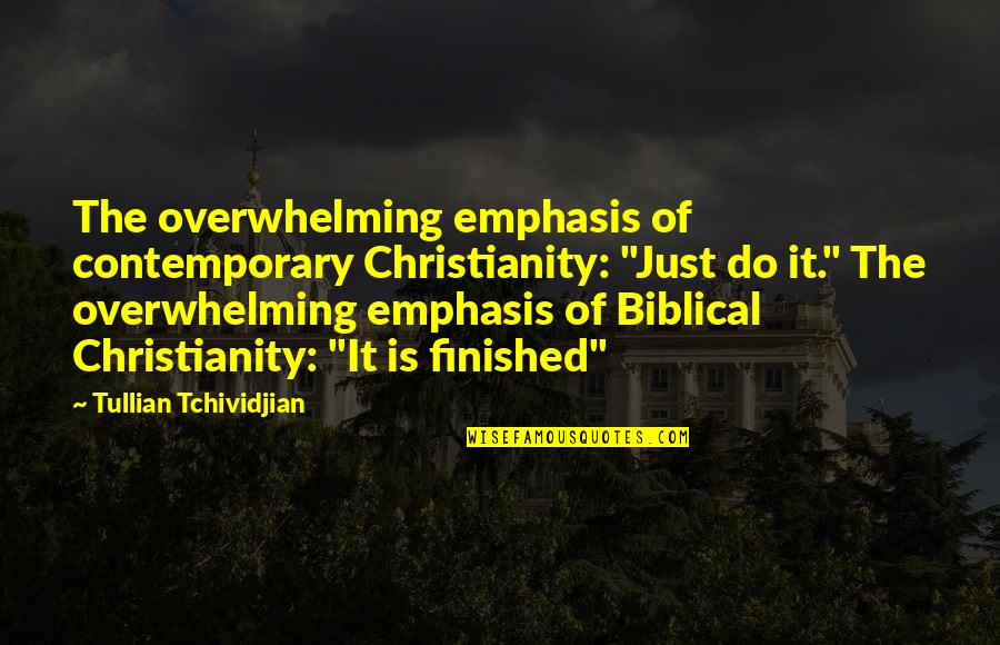Shadow Naoto Quotes By Tullian Tchividjian: The overwhelming emphasis of contemporary Christianity: "Just do Shadow Naoto Quotes By Tullian Tchividjian: The overwhelming emphasis of contemporary Christianity: "Just do