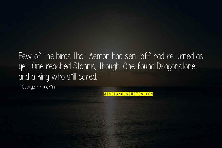 Shadow Of Israphel Quotes By George R R Martin: Few of the birds that Aemon had sent