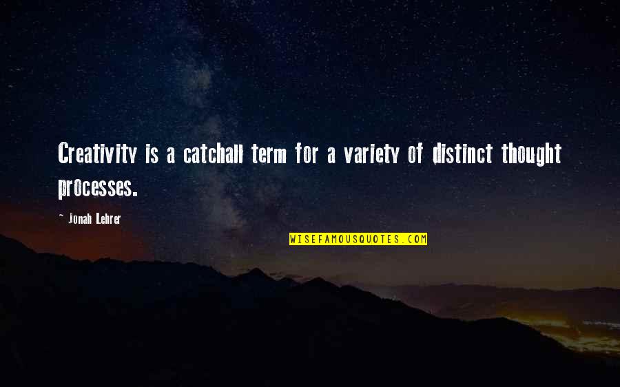 Shadow Photography Quotes By Jonah Lehrer: Creativity is a catchall term for a variety