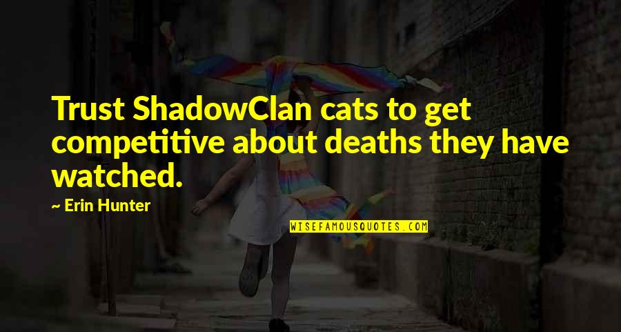 Shadowclan Quotes By Erin Hunter: Trust ShadowClan cats to get competitive about deaths