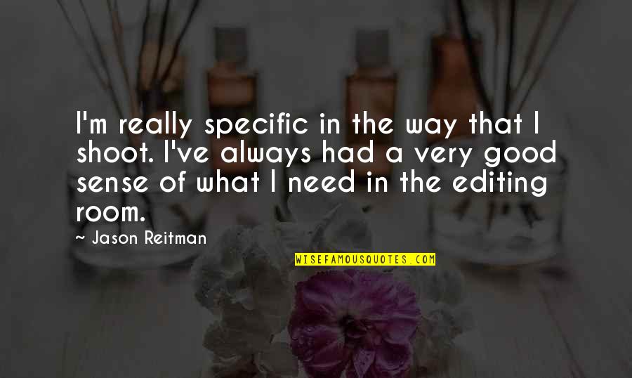 Shadowfax Courier Quotes By Jason Reitman: I'm really specific in the way that I