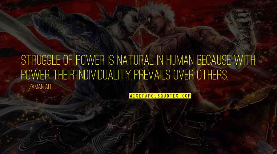 Shadows Peter Pan Quotes By Zaman Ali: Struggle of power is natural in human because