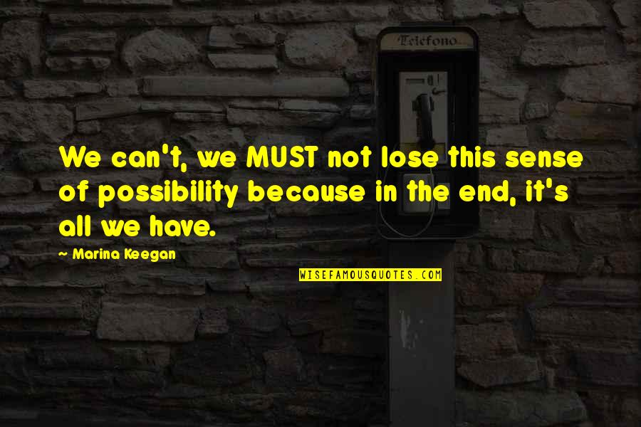 Shadrach Movie Quotes By Marina Keegan: We can't, we MUST not lose this sense Shadrach Movie Quotes By Marina Keegan: We can't, we MUST not lose this sense