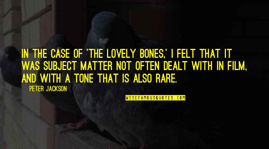 Shadrick Holloway Quotes By Peter Jackson: In the case of 'The Lovely Bones,' I