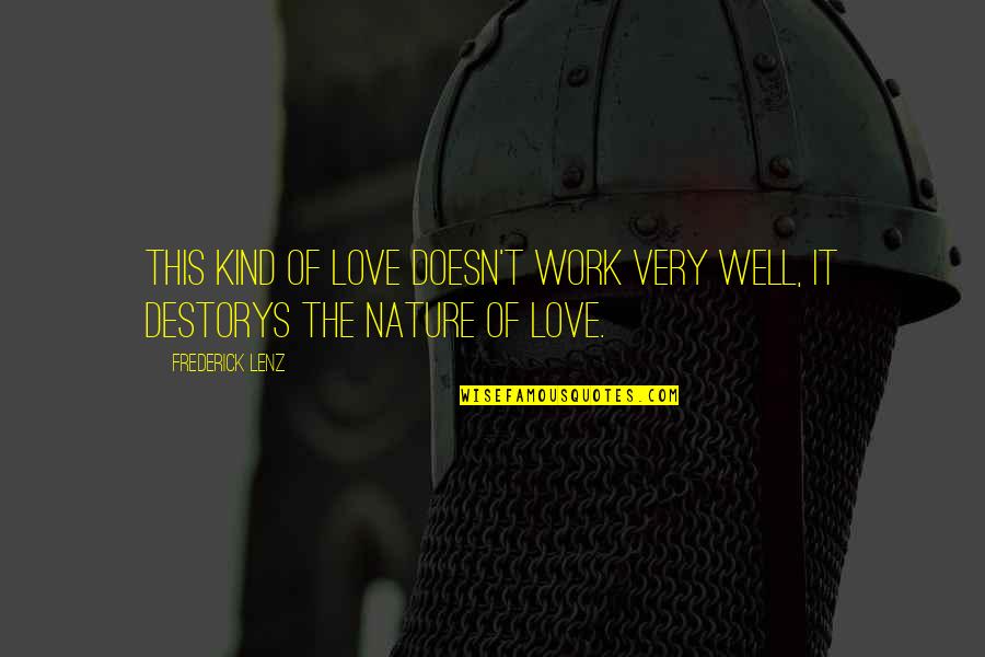 Shady Ranks Quotes By Frederick Lenz: This kind of love doesn't work very well,