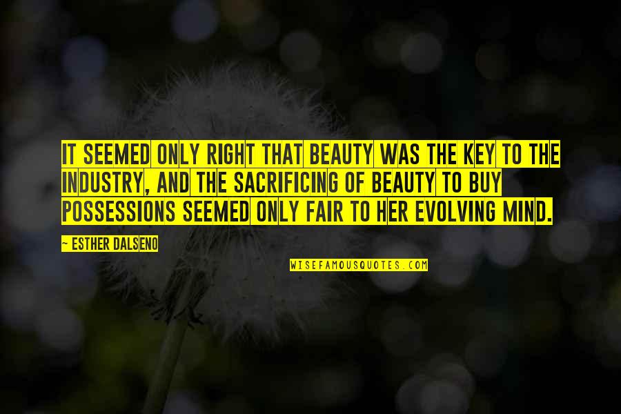 Shae Quotes By Esther Dalseno: It seemed only right that beauty was the