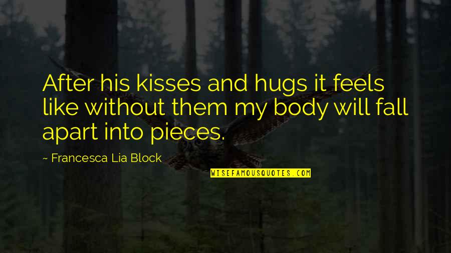 Shaeen Airline Quotes By Francesca Lia Block: After his kisses and hugs it feels like Shaeen Airline Quotes By Francesca Lia Block: After his kisses and hugs it feels like
