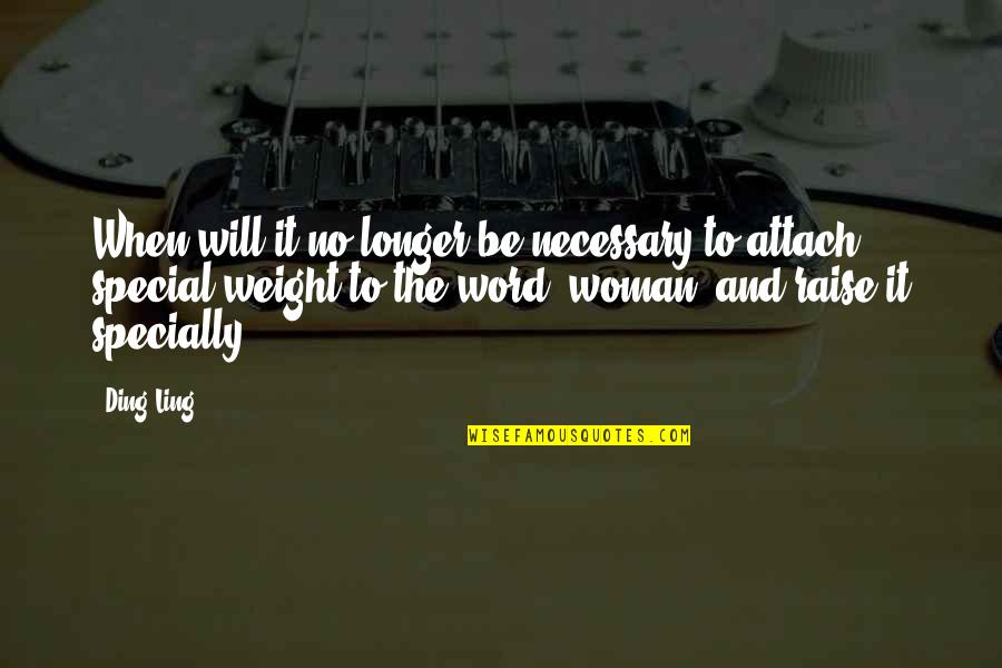 Shafins Spoken English Quotes By Ding Ling: When will it no longer be necessary to