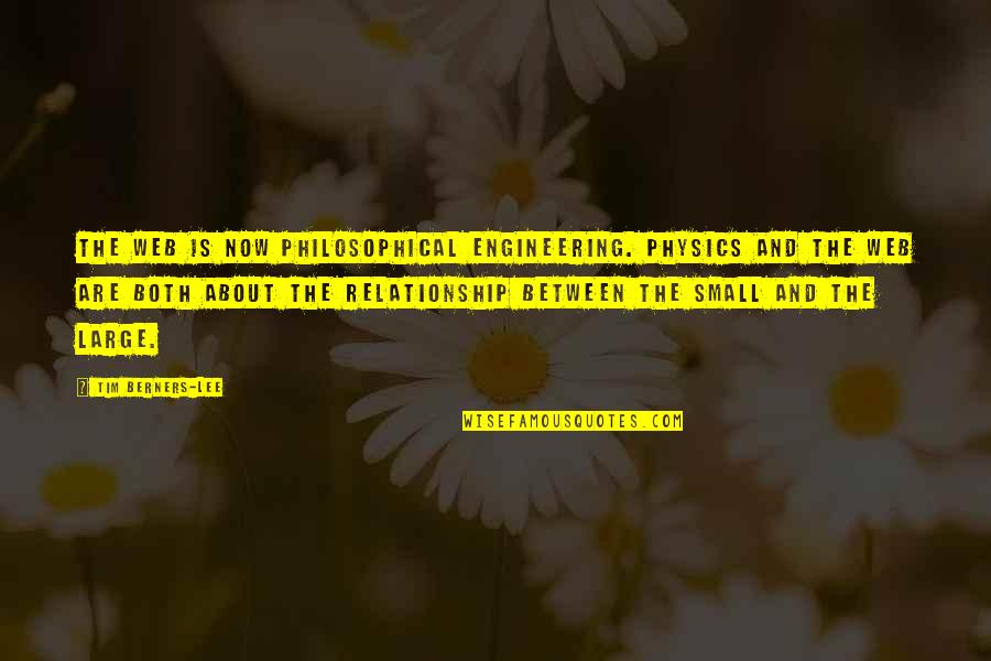 Shag Dancing Quotes By Tim Berners-Lee: The Web is now philosophical engineering. Physics and Shag Dancing Quotes By Tim Berners-Lee: The Web is now philosophical engineering. Physics and