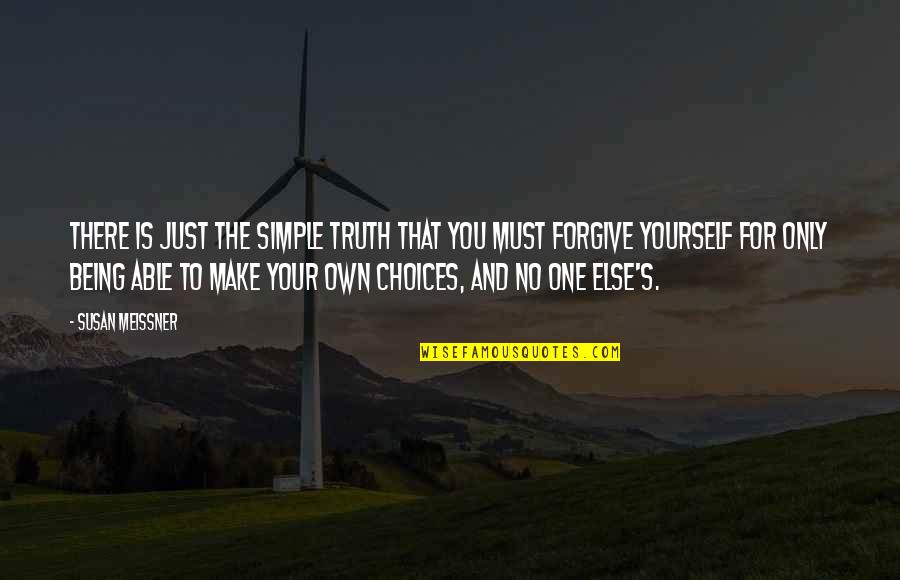 Shahadah Quran Quotes By Susan Meissner: There is just the simple truth that you