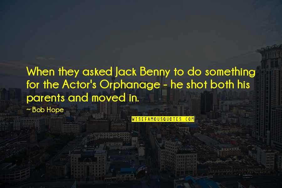 Shahbaz Qalandar Quotes By Bob Hope: When they asked Jack Benny to do something
