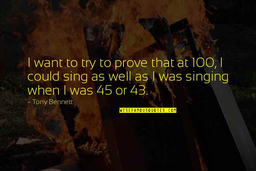 Shahdaroba Roy Orbison Quotes By Tony Bennett: I want to try to prove that at