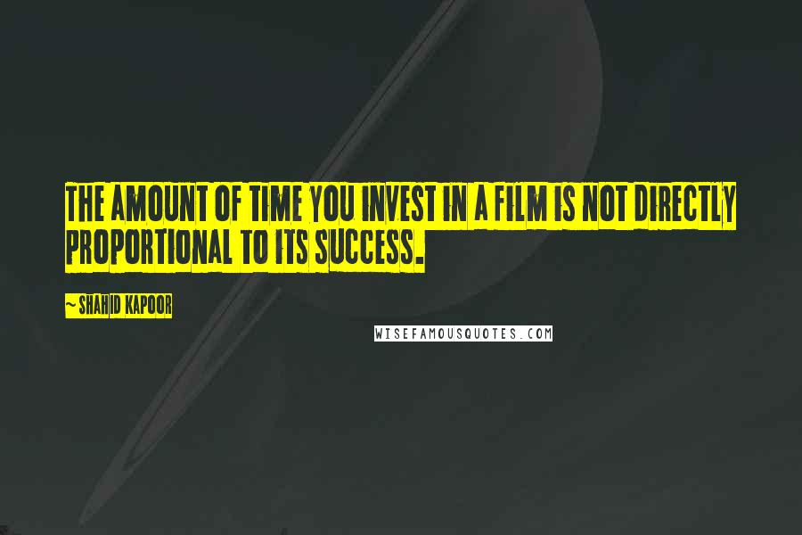 Shahid Kapoor quotes: The amount of time you invest in a film is not directly proportional to its success.