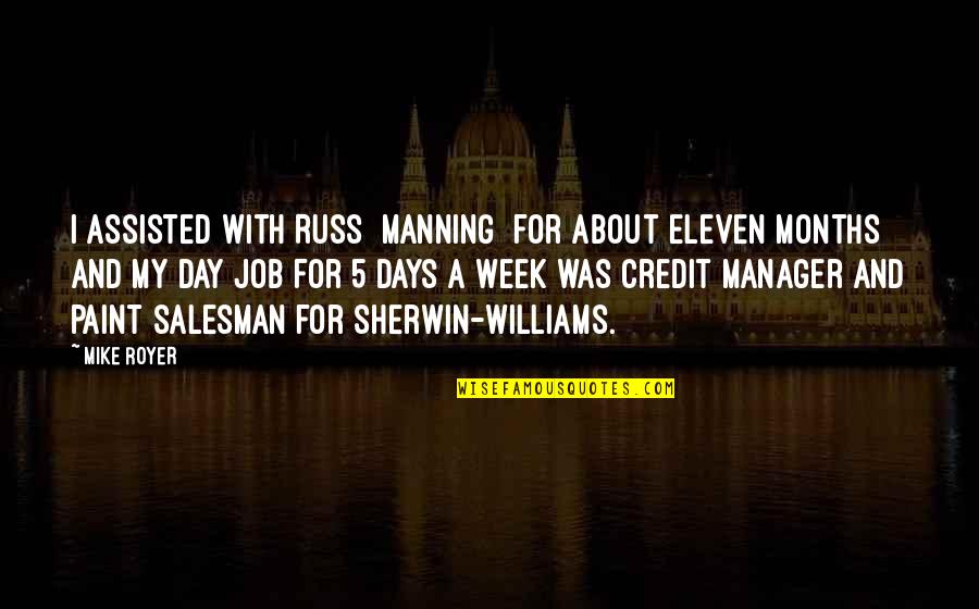 Shahiem Grant Quotes By Mike Royer: I assisted with Russ [Manning] for about eleven