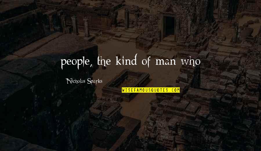 Shahih Muslim Quotes By Nicholas Sparks: people, the kind of man who