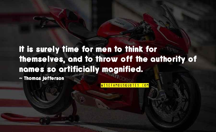 Shahine Robinson Quotes By Thomas Jefferson: It is surely time for men to think Shahine Robinson Quotes By Thomas Jefferson: It is surely time for men to think