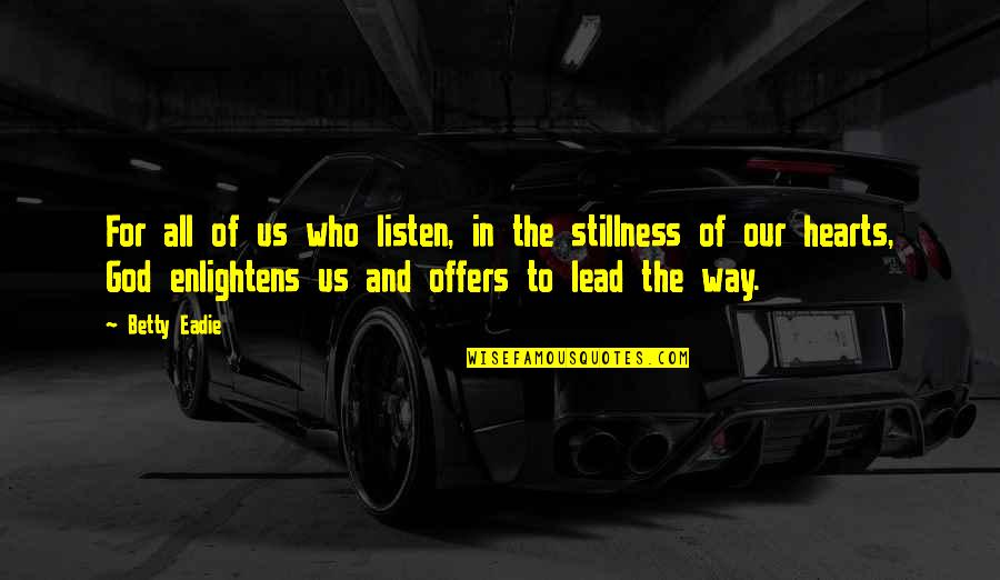 Shahirah Wellness Quotes By Betty Eadie: For all of us who listen, in the Shahirah Wellness Quotes By Betty Eadie: For all of us who listen, in the
