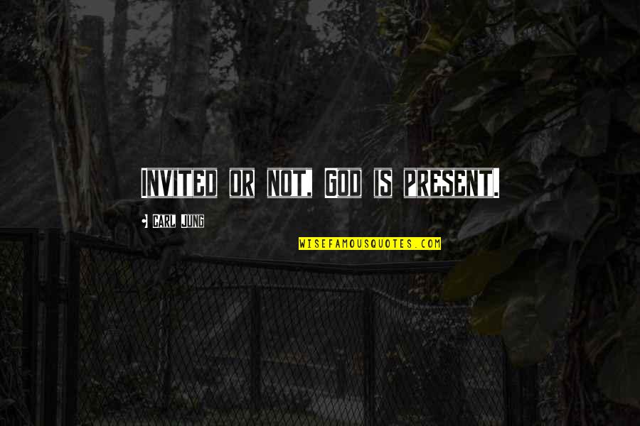 Shahriyar Imanov Quotes By Carl Jung: Invited or not, God is present. Shahriyar Imanov Quotes By Carl Jung: Invited or not, God is present.