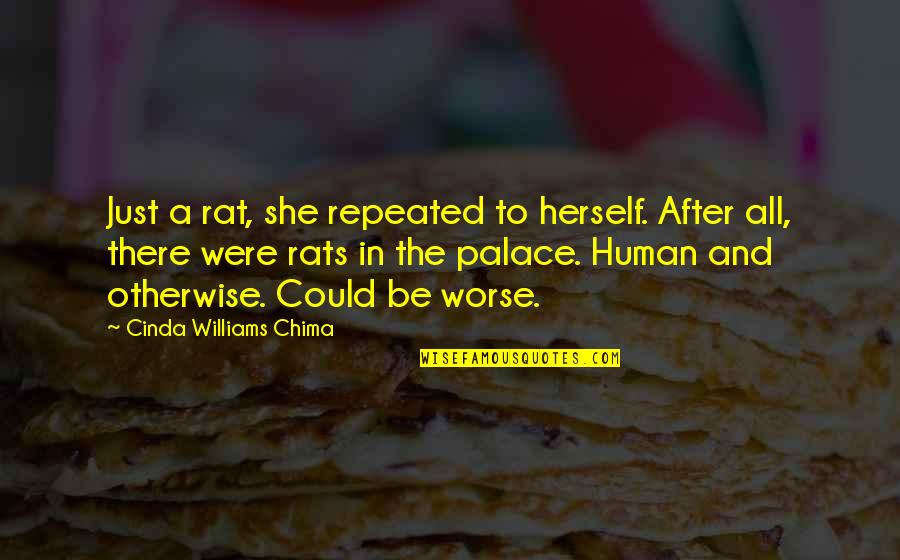 Shahrukh Khan Birthday Quotes By Cinda Williams Chima: Just a rat, she repeated to herself. After