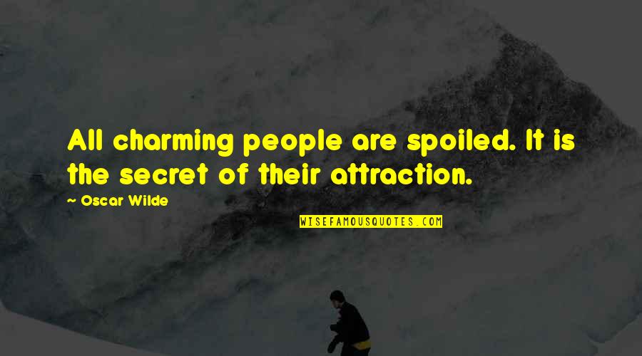 Shahryar Shaghaghi Quotes By Oscar Wilde: All charming people are spoiled. It is the