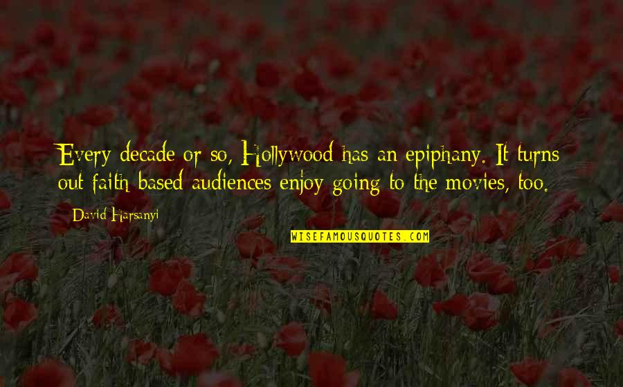 Shahs Quotes By David Harsanyi: Every decade or so, Hollywood has an epiphany.