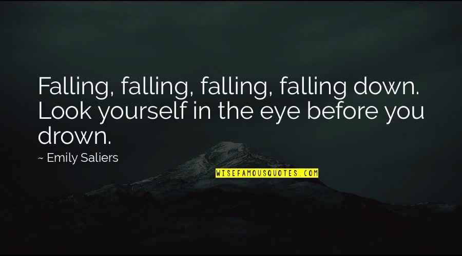 Shahumyan Media Quotes By Emily Saliers: Falling, falling, falling, falling down. Look yourself in
