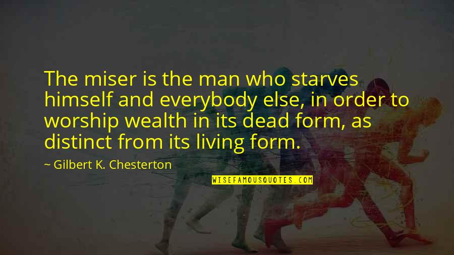 Shahzoda Hasta Quotes By Gilbert K. Chesterton: The miser is the man who starves himself Shahzoda Hasta Quotes By Gilbert K. Chesterton: The miser is the man who starves himself