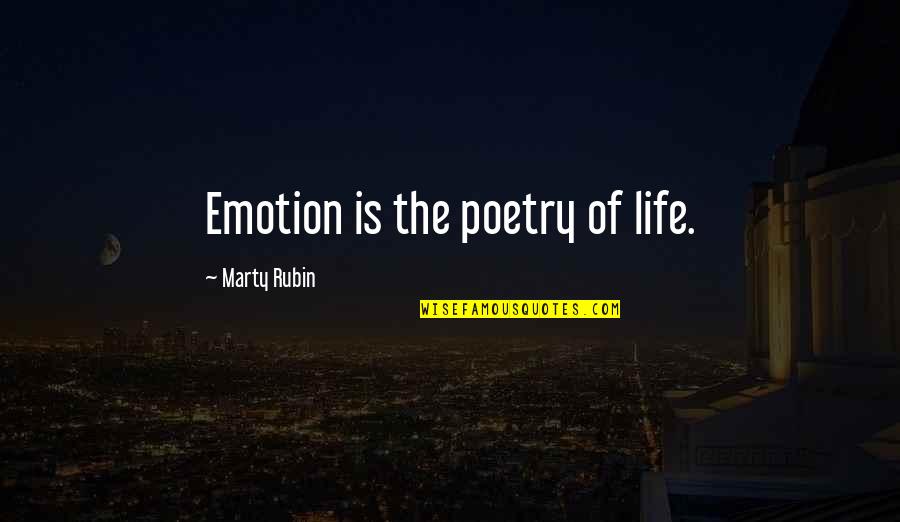 Shahzoda Konsert Quotes By Marty Rubin: Emotion is the poetry of life.