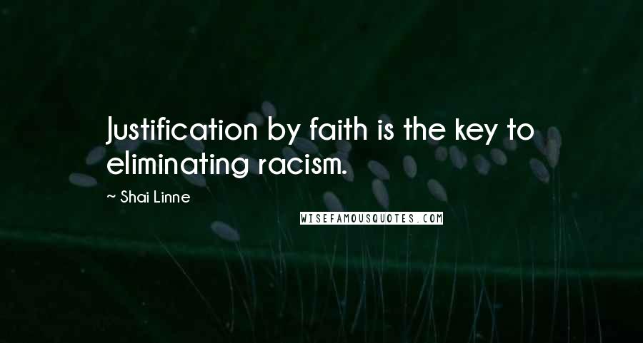 Shai Linne quotes: Justification by faith is the key to eliminating racism.