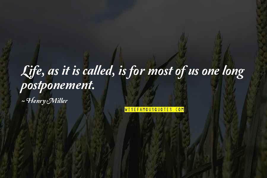 Shaida Collantes Quotes By Henry Miller: Life, as it is called, is for most