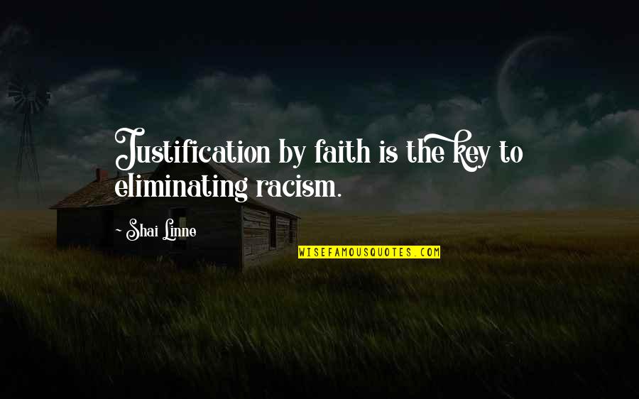 Shai's Quotes By Shai Linne: Justification by faith is the key to eliminating