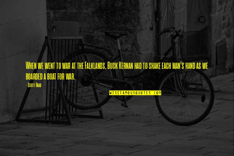 Shake Hand Quotes By Scott Raab: When we went to war at the Falklands, Shake Hand Quotes By Scott Raab: When we went to war at the Falklands,