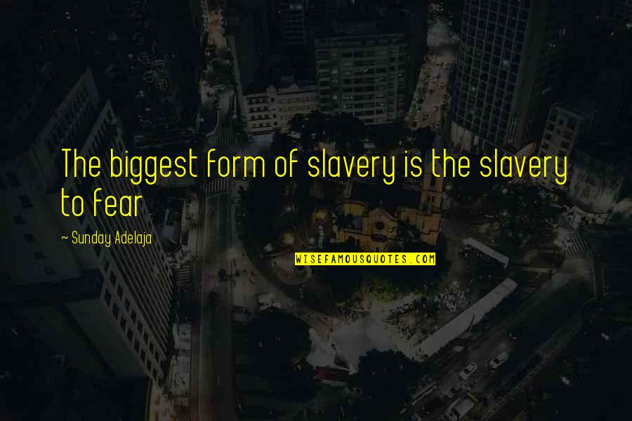 Shake Shack Quote Quotes By Sunday Adelaja: The biggest form of slavery is the slavery Shake Shack Quote Quotes By Sunday Adelaja: The biggest form of slavery is the slavery