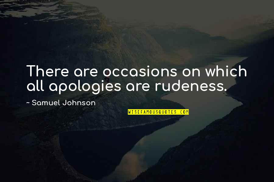 Shakeel The Iphone Quotes By Samuel Johnson: There are occasions on which all apologies are Shakeel The Iphone Quotes By Samuel Johnson: There are occasions on which all apologies are