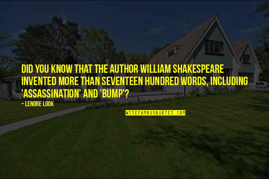 Shakespeare Assassination Quotes By Lenore Look: Did you know that the author William Shakespeare