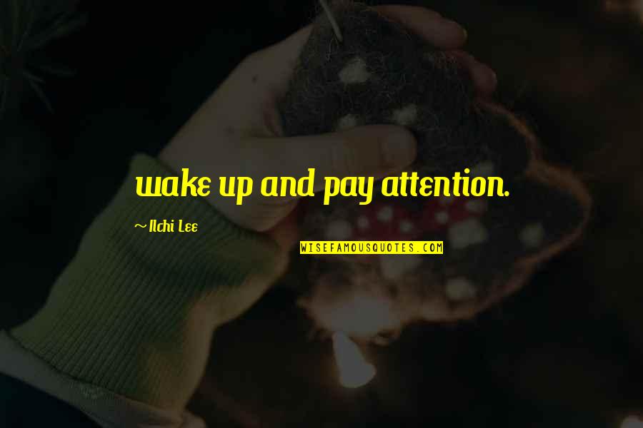 Shakespeare Expensive Quotes By Ilchi Lee: wake up and pay attention. Shakespeare Expensive Quotes By Ilchi Lee: wake up and pay attention.