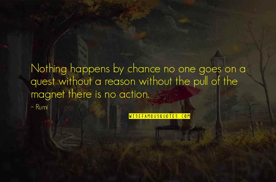 Shakespeare Expensive Quotes By Rumi: Nothing happens by chance no one goes on Shakespeare Expensive Quotes By Rumi: Nothing happens by chance no one goes on
