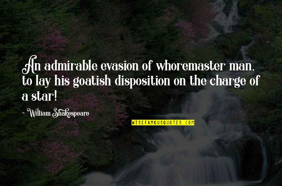 Shakespeare Fate Quotes By William Shakespeare: An admirable evasion of whoremaster man, to lay Shakespeare Fate Quotes By William Shakespeare: An admirable evasion of whoremaster man, to lay