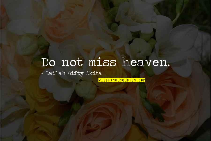 Shakespeare Fierce Quote Quotes By Lailah Gifty Akita: Do not miss heaven. Shakespeare Fierce Quote Quotes By Lailah Gifty Akita: Do not miss heaven.
