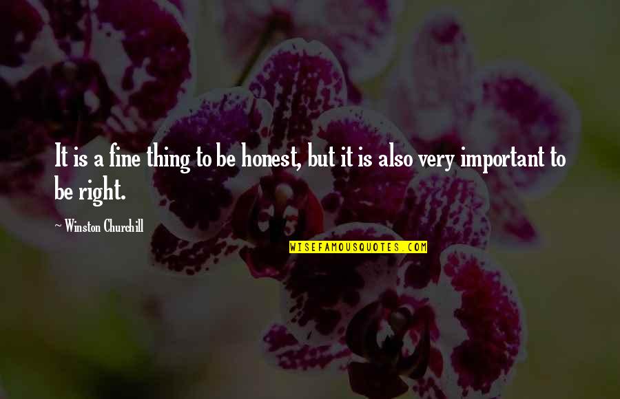 Shakespeare Fierce Quote Quotes By Winston Churchill: It is a fine thing to be honest, Shakespeare Fierce Quote Quotes By Winston Churchill: It is a fine thing to be honest,